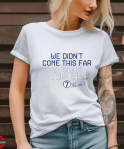 Bobby Witt Jr We Didn't Come This Far to Come This Far Shirt