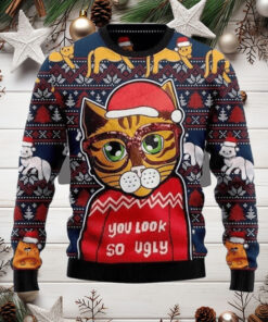 Cat Lover You Look So Ugly Christmas Ugly Sweater