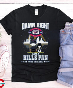 Damn Right I Am A Buffalo Bills Fan Win Or Lose Unisex T Shirt