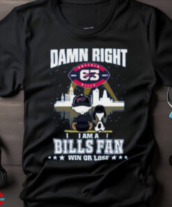 Damn Right I Am A Buffalo Bills Fan Win Or Lose Unisex T Shirt