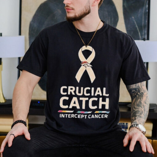 Denver Broncos NFL Crucial Catch Intercept Cancer 2024 t shirt