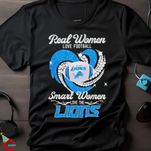 Diamond heart real women love football smart women love the Lions shirt