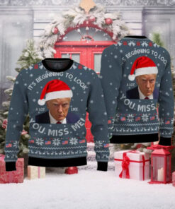 Donald Trump It’s Beginning To Look You Miss Me Ugly Christmas Sweater