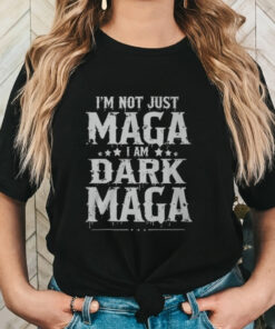 Elon Musk Im Not Just Maga Im Dark Maga T Shirt