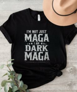 Elon Musk Im Not Just Maga Im Dark Maga T Shirt