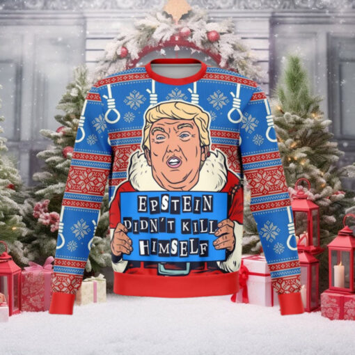 Epstein Didnt Kill Himself Trump Ugly Sweater Gift For Family Ugly Christmas Sweater