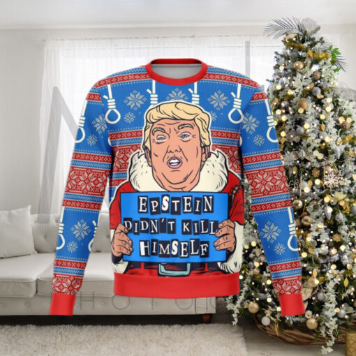 Epstein Didnt Kill Himself Trump Ugly Sweater Gift For Family Ugly Christmas Sweater