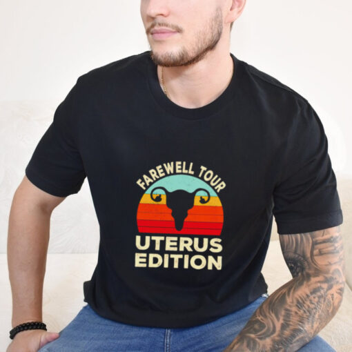 Farewell tour uterus edition vintage shirt