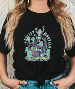 Foolish Fandom Mortals Hockey Club Shirt