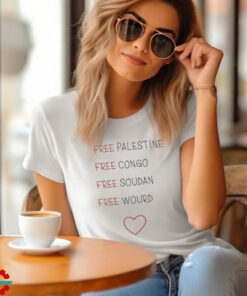 Free Palestine Free Congo Free Soudan Free World Shirt