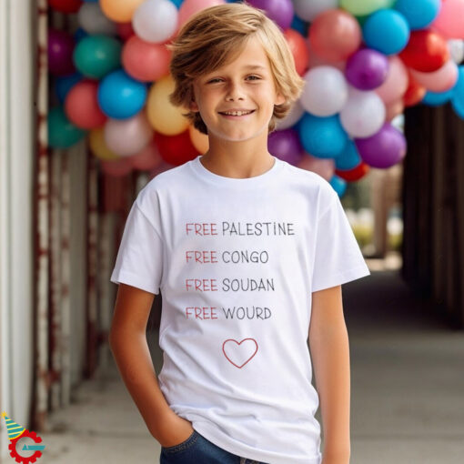 Free Palestine Free Congo Free Soudan Free World Shirt