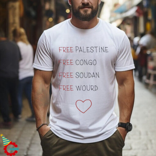 Free Palestine Free Congo Free Soudan Free World Shirt