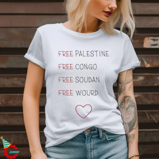 Free Palestine Free Congo Free Soudan Free World Shirt