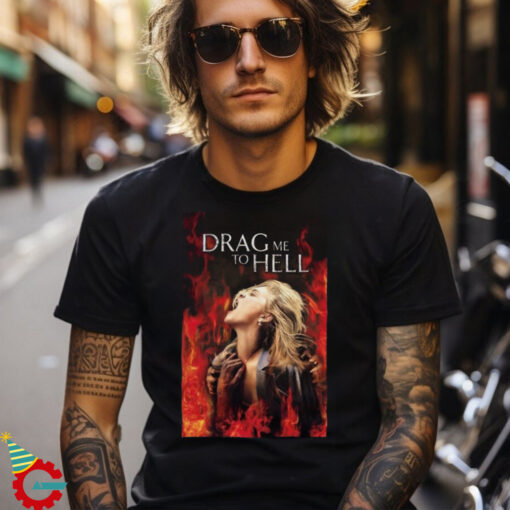 Funny drag me to hell every horror movie T shirt