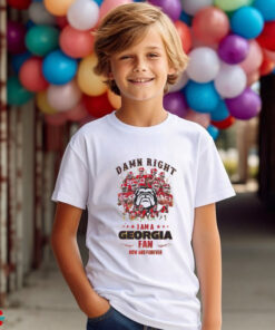 Georgia Bulldogs Damn right I am a Georgia fan now and forever shirt