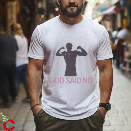 God Said No Muscle Shirt