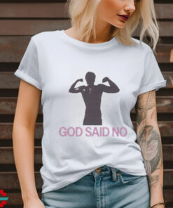 God Said No Muscle Shirt