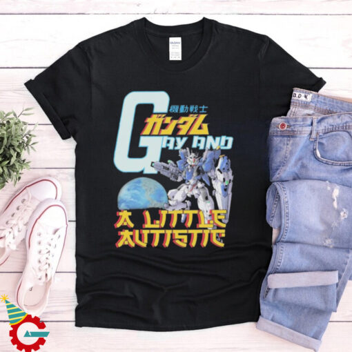 Gundam Gay And A Little Autistic T shirts