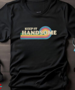 Handsome Podcast Keep It Handsome Hoodie