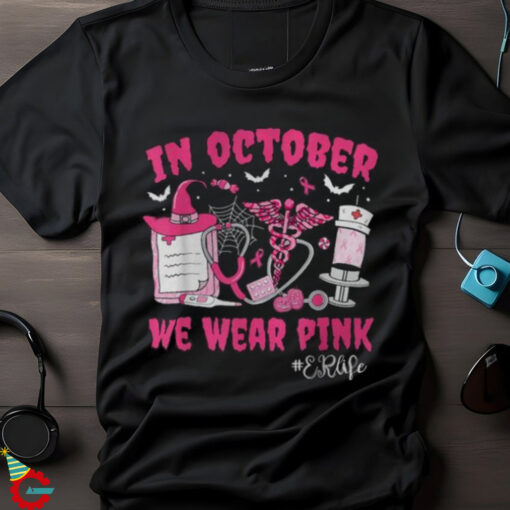 In October We Wear Pink Er Life Er Nurse Breast Cancer Women Sweatshirt