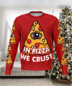 In Pizza We Crust 3D Unisex Sweater – Ugly Christmas sweater