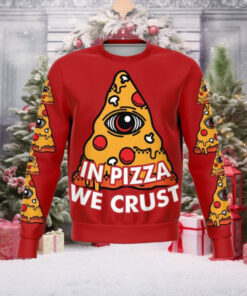 In Pizza We Crust 3D Unisex Sweater – Ugly Christmas sweater