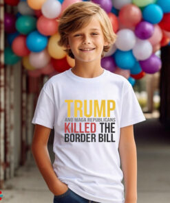 Jon Cooper Trump And Maga Republicans Killed The Border Bill T Shirt