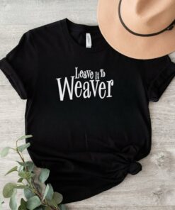 Leave It To Weaver New York Yankees Shirt