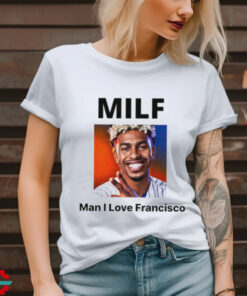 MILF Man I love Francisco New York Mets shirt