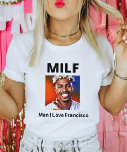 MILF Man I love Francisco New York Mets shirt