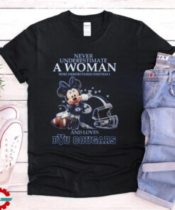 Never Underestimate A Woman Who Understands Football And Loves BYU Cougars Unisex T Shirt