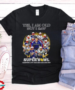 New England Patriots yes I am old but I saw Super Bowl Champions 6 Times signature shirt