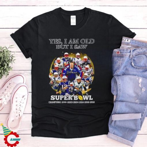 New England Patriots yes I am old but I saw Super Bowl Champions 6 Times signature shirt