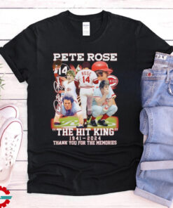 Nice The Hit King Pete Rose 1941 2024 thank you for the memories signature shirt