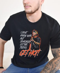 Official Aj hinch’s quote I don’t know who but somebody let the tigers get hot T shirt