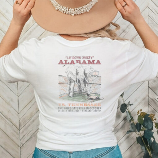 Official Alabama Crimson Tide Vs Tennessee Volunteers Lay Down Smokey The Third Saturday In Oct 19th 2024 Neyland Stadium shirt