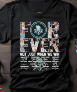 Official Forever Not Just When We Win Minnesota Lynx Team Shirt