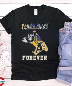 Official Oakland Athletics Las Vegas Raiders Golden State Warriors Oakland Forever T shirt