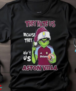 Official Santa Grinch They Hate Us Because They Ain’t Us Aston Villa shirt