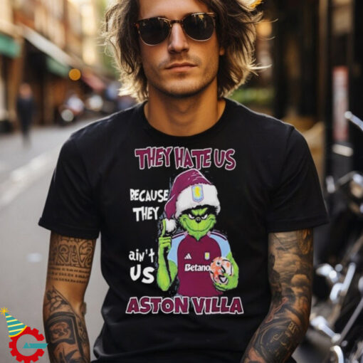 Official Santa Grinch They Hate Us Because They Ain’t Us Aston Villa shirt