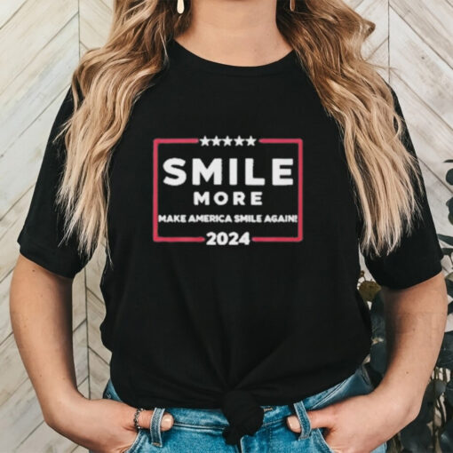 Official Smile More Make America Smile Again 2024 Shirt