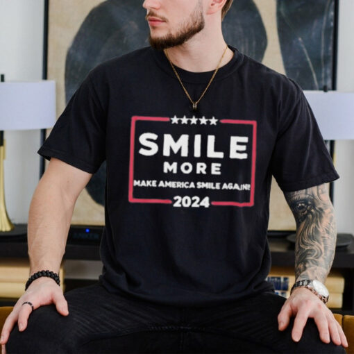 Official Smile More Make America Smile Again 2024 Shirt