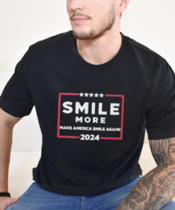 Official Smile More Make America Smile Again 2024 Shirt