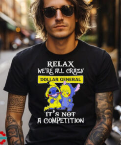 Official Stitch And Pokemon Pikachu Relax We’re All Crazy Dollar General It’s Not A Competition shirt