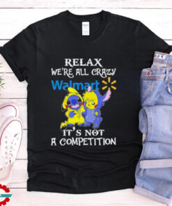 Official Stitch And Pokemon Pikachu Relax We’re All Crazy Walmart It’s Not A Competition shirt