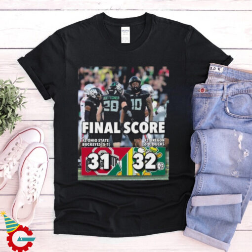 Oregon Ducks 32 31 Ohio State Buckeyes Football Final Score Shirt