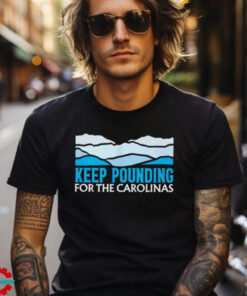 Panthers Keep Pounding For The Carolinas shirt