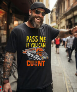 Pass Me If You Can In The Cunt T Shirts