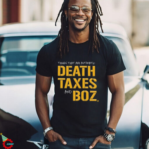 Pittsburgh Steelers Death Taxes and Boz Shirt