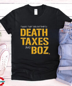 Pittsburgh Steelers Death Taxes and Boz Shirt